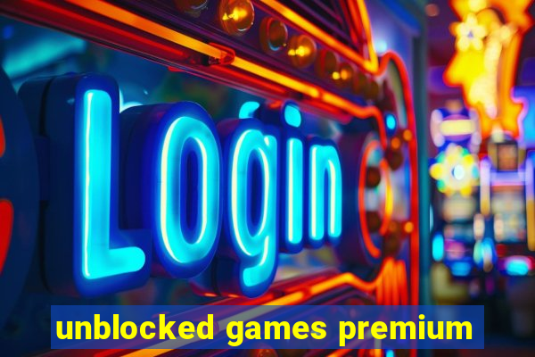 unblocked games premium